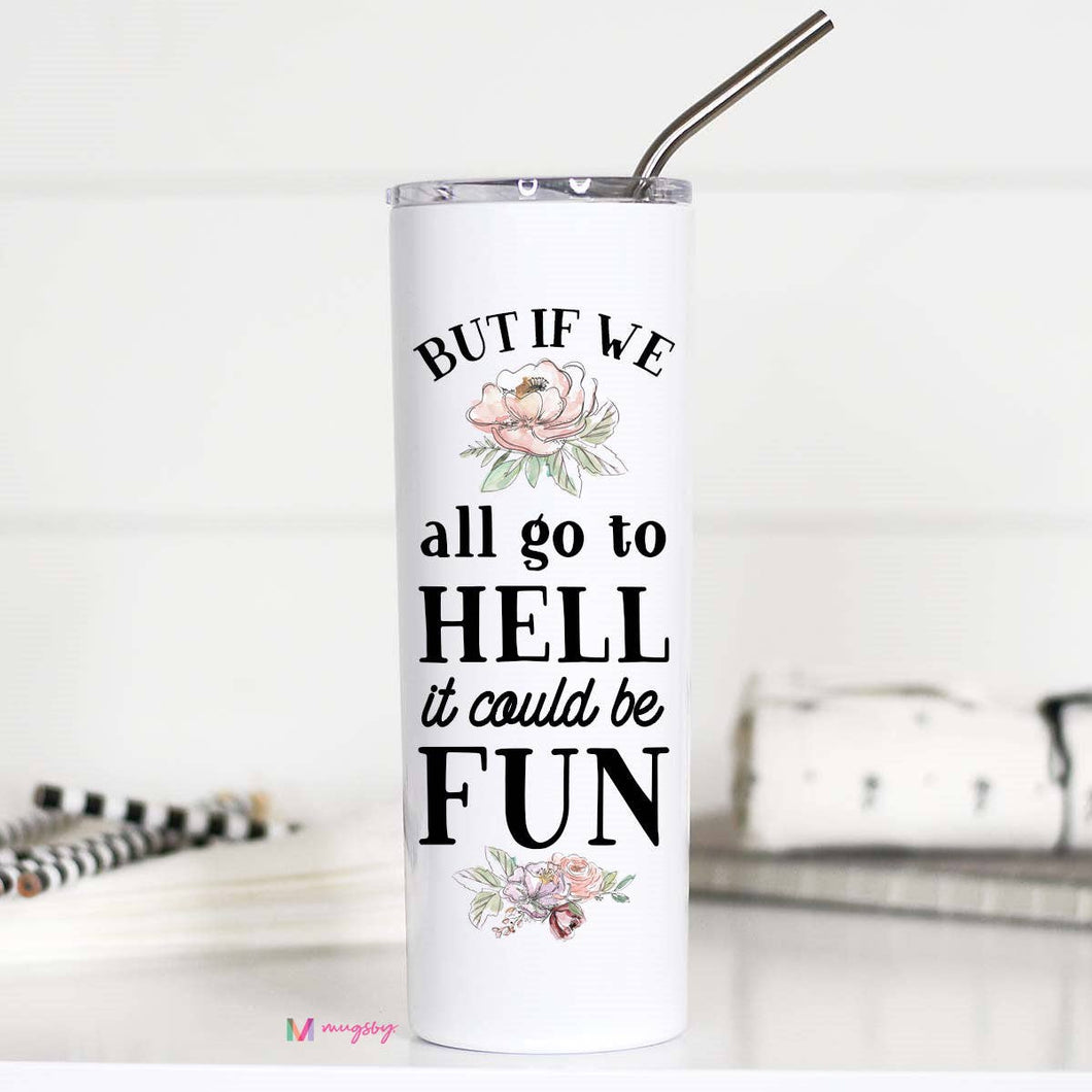 Hell Will Be Fun Tall Travel Cup