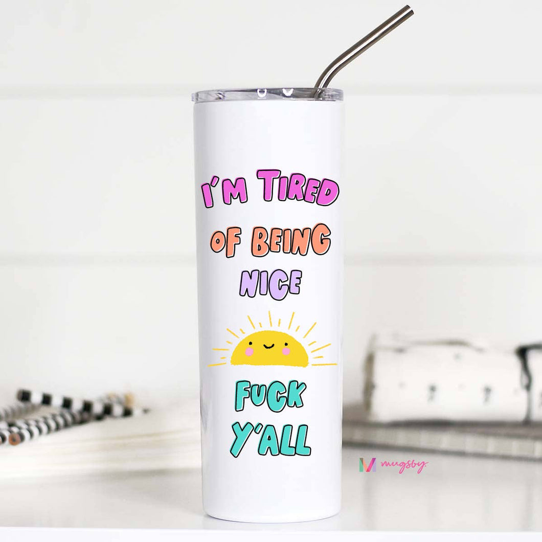 I’m Tired of Being Nice Tall Travel Cup