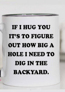 If I Hug You Ceramic Coffee Cup