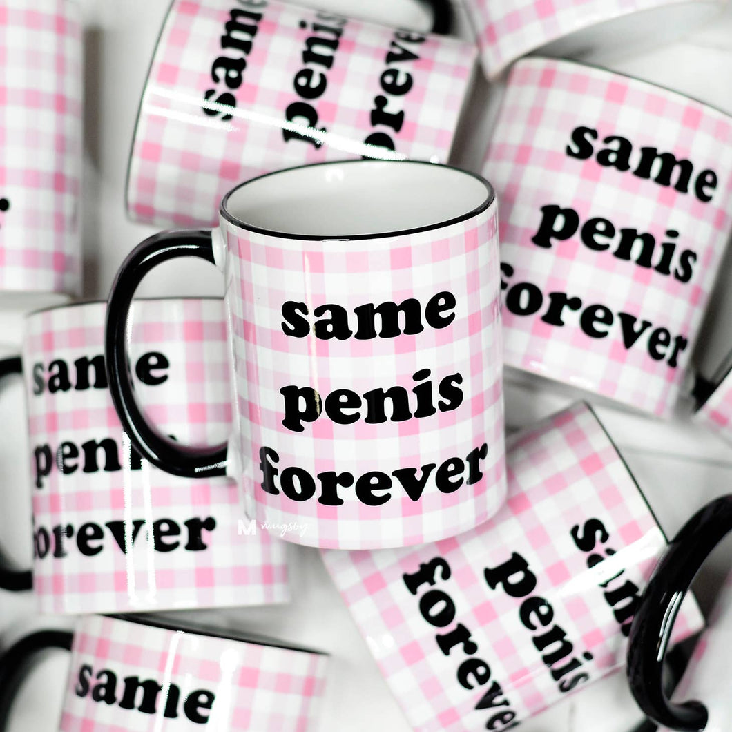 Same P*nis Forever Ceramic Coffee Cup